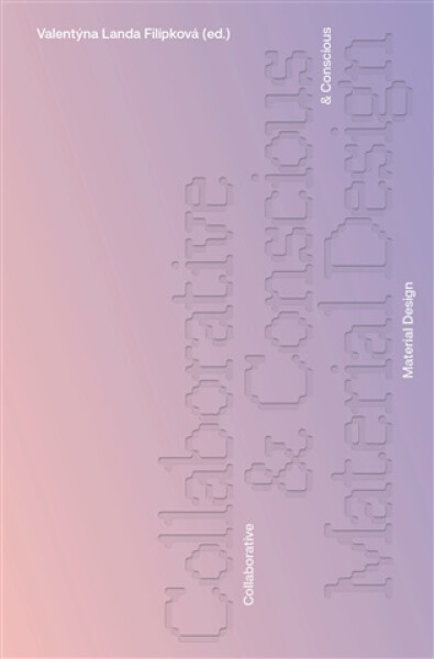 Collaborative & Conscious Material Design - Valentýna Landa Filípková