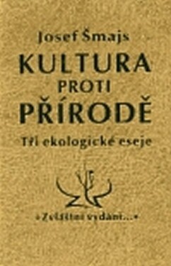 Kultura proti přírodě Josef Šmajs