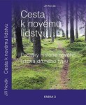 Cesta k novému lidstvu: Počátky historie nového lidstva druhého typu: Kniha 3 - Jiří Novák