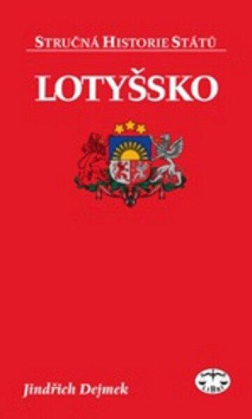 Lotyšsko - stručná historie států - Jindřich Dejmek
