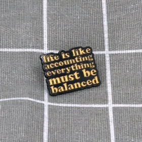 Pinarna.cz Life is like accounting everything must be balanced / Život je jako účetnictví, všechno musí být v souladu/rovnováze