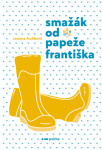 Smažák od Papeže Františka - Zuzana Froňková - e-kniha