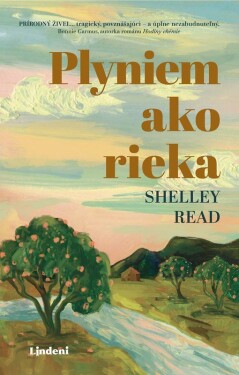 Plyniem ako rieka Shelley Read