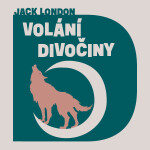 Volání divočiny - Jack London - audiokniha