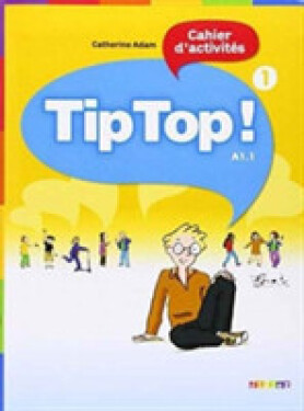 Tip Top! 1 Cahier d´Activités