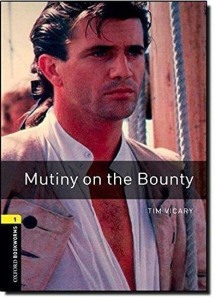 Oxford Bookworms Library 1 Mutiny on the Bounty (New Edition) - Tim Vicary