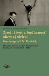 Zrod, život budúcnosť skrytej cirkvi Hommage Davídek