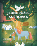 Jednorožec Sněhovka - Tereza Pařízková & Lota Slezáková
