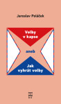 Volby v kapse aneb Jak vyhrát volby - Jaroslav Poláček
