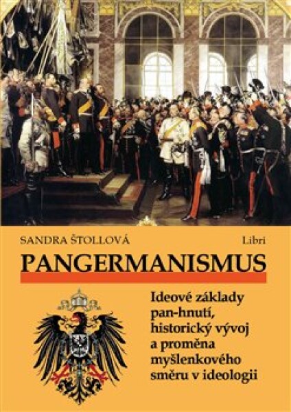 Pangermanismus. Ideové základy pan-hnutí, historický vývoj proměna myšlenkového směru ideologii Sandra Štollová