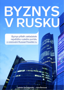 Byznys v Rusku - Ladislav Semetkovský, Ivica Ďuricová - e-kniha