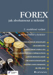 FOREX – jak zbohatnout a nekrást - Michal Stibor