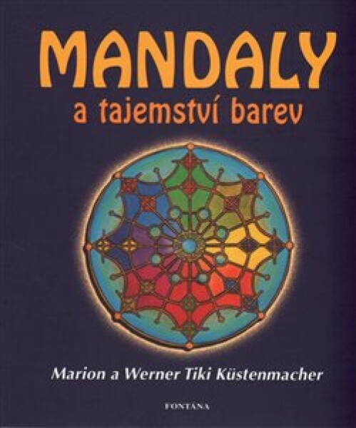 Mandaly a tajemství barev - Marion Küstenmacher