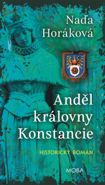 Anděl královny Konstancie - Naďa Horáková
