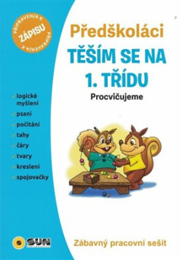 Předškoláci Těším se na 1. třídu - Zábavný pracovní sešit - Kolektiv