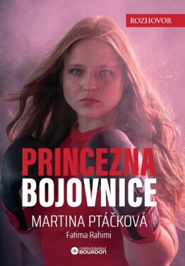 Princezna bojovnice - Martina Ptáčková