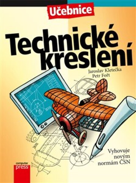 Technické kreslení Petr Fořt, Jaroslav Kletečka