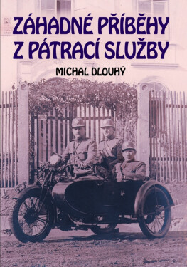 Záhadné příběhy z pátrací služby - Michal Dlouhý