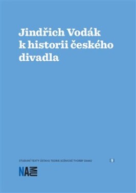 Jindřich Vodák historii českého divadla Zuzana Sílová