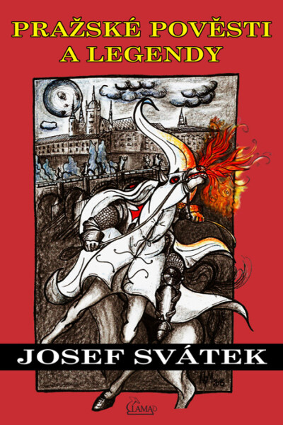 Pražské pověsti a legendy - Josef Svátek