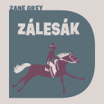 Zálesák - Loren Zane Grey - audiokniha