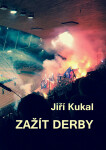 Zažít derby - Jiří Kukal