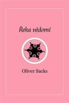 Řeka vědomí Oliver Sacks