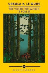 The Word for World is Forest: The Best of the SF Masterworks - Ursula K. Le Guin