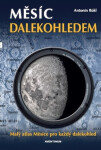 Měsíc dalekohledem - Malý atlas měsíce pro každý dalekohled - Peter Bond