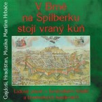 Brně na Špilberku stojí vraný kůň CD Hradišťan