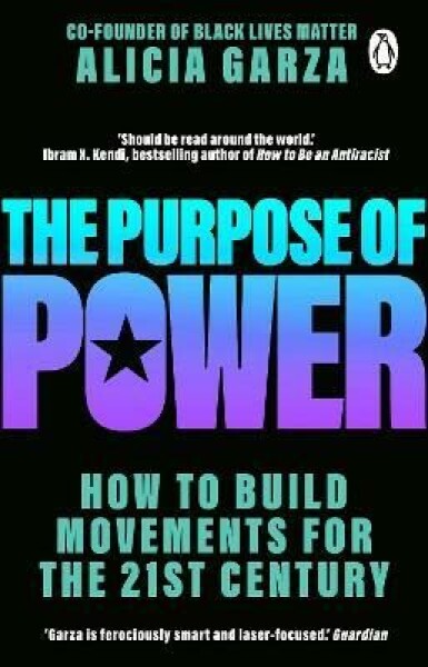 The Purpose of Power - Alicia Garza