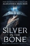 Silver in the Bone vydání Alexandra Bracken