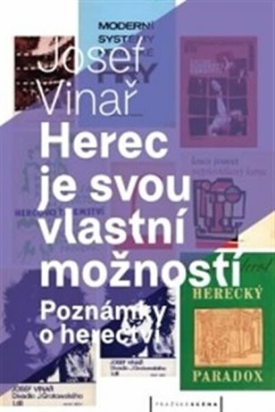 Herec je svou vlastní možností Josef Vinař