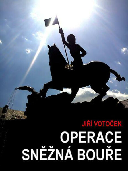 Operace Sněžná Bouře - Jiří Votoček