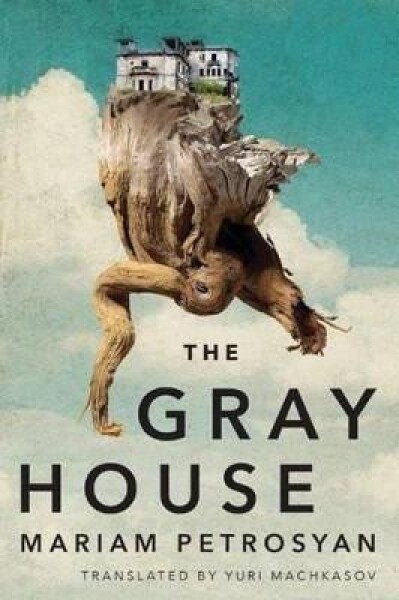 The Gray House - Mariam Petrosyan