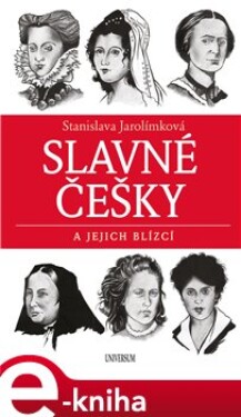 Slavné Češky a jejich blízcí - Stanislava Jarolímková e-kniha
