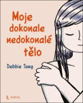 Moje dokonale nedokonalé tělo - Debbie Tung