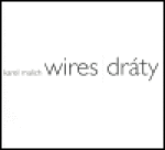 Wires | Dráty - Karel Malich