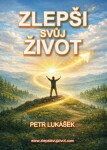 Zlepši svůj život - Petr Lukášek
