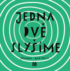 JEDNA, DVĚ SLYŠÍME