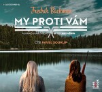 My proti vám - 2CDmp3 (Čte Pavel Soukup) - Fredrik Backman