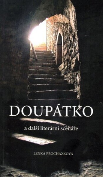 Doupátko další literární scénáře Lenka Procházková