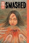 Smashed: Junji Ito Story Collection - Džundži Itó