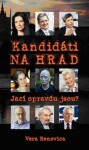 Kandidáti na Hrad. Jací opravdu jsou? - Vera Renovica