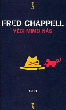 Věci mimo nás Fred Chappell