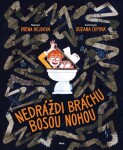 Nedráždi bráchu bosou nohou