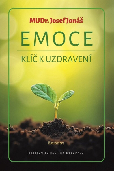 Emoce - Klíč k uzdravení - Josef Jonáš
