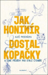 Jak Honimír dostal kopačky - Aleš Procházka