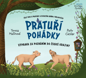 Pratuří pohádky - Výprava za poznáním do české krajiny - Tereza Mašínová