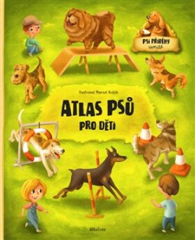 Atlas psů pro děti Jana Sedláčková